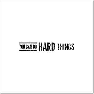 You Can Do Hard Things - Motivational Words Posters and Art